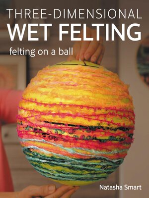 cover image of Three-dimensional Wet Felting